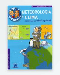 SUPER IMBATABIL - Meteorologia si clima (ISBN: 9786066831550)