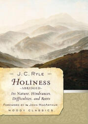 Holiness (Abridged) - J. C. Ryle, John MacArthur (ISBN: 9780802454553)