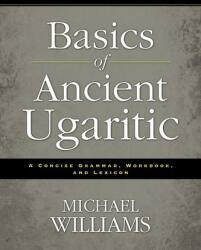 Basics of Ancient Ugaritic (ISBN: 9780310495925)