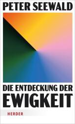 Die Entdeckung der Ewigkeit (ISBN: 9783451601484)