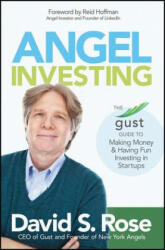 Angel Investing: The Gust Guide to Making Money and Having Fun Investing in Startups (ISBN: 9781118858257)