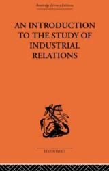 An Introduction to the Study of Industrial Relations (ISBN: 9780415313841)
