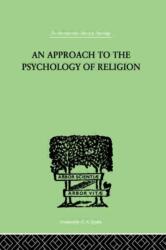 An Approach To The Psychology of Religion (ISBN: 9780415209519)