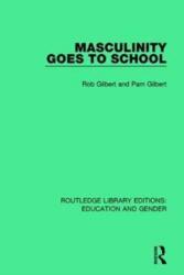 Masculinity Goes to School (ISBN: 9781138052482)