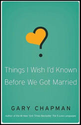 Things I Wish I'd Known Before We Got Married - Gary Chapman (ISBN: 9780802481832)
