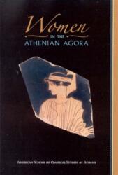 Women in the Athenian Agora (ISBN: 9780876616444)