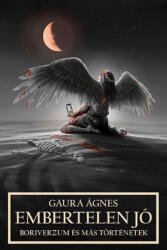 Gaura Ágnes Embertelen jó (ISBN: 9789633950654)