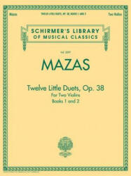 Jacques F. Mazas - Jacques F. Mazas, Henry Schradieck (ISBN: 9781458421081)