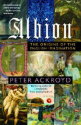 Albion: The Origins of the English Imagination - Peter Ackroyd (ISBN: 9780385497732)