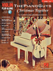 The Piano Guys - Christmas Together: Violin Play-Along Volume 74 - Hal Leonard (ISBN: 9781540020949)
