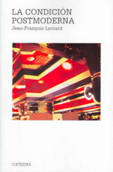 La condición postmoderna - Jean-François Lyotard, Mariano Antolín Rato (ISBN: 9788437604664)