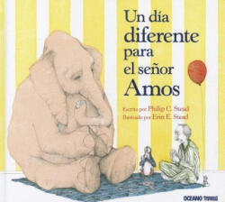 Un Dia Diferente Para El Senor Amos McGee - Philip Christian Stead, Erin E. Stead (ISBN: 9786074005288)