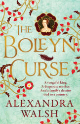 The Boleyn Curse - Alexandra Walsh (ISBN: 9781805574644)