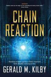 Chain Reaction - Gerald M. Kilby (ISBN: 9781068343308)