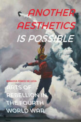 Another Aesthetics Is Possible - Jennifer Ponce de León (ISBN: 9781478011255)