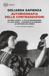 Autobiografia delle contraddizioni: Lettera aperta-Il filo di mezzogiorno-Io, Jean Gabin-L'università di Rebibbia-Le certezze del dubbio - Goliarda Sapienza (2024)