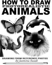 How to Draw Photorealistic Animals - Jasmina Susak, Jasmina Susak (2023)