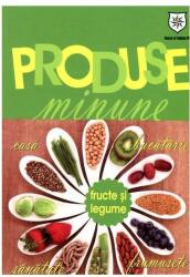 Produse minune. Fructe și legume (ISBN: 9786068403854)