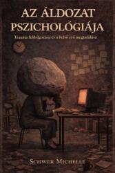 Az Áldozat Pszichológiája (ISBN: 9786150266114)