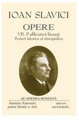 Ioan Slavici. Opere (Vol. VII) Publicistică literară. Scrieri istorice și etnografice (ISBN: 2055000216805)