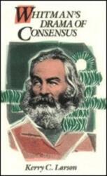 Whitman's Drama of Consensus (ISBN: 9780226469072)