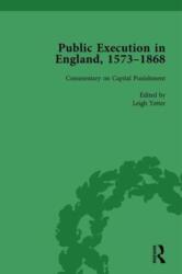 Public Execution in England, 1573-1868, Part II vol 8 (ISBN: 9781138756434)