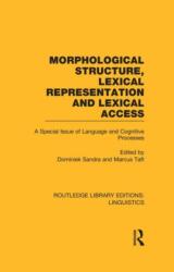 Morphological Structure, Lexical Representation and Lexical Access (ISBN: 9780415724050)