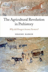 Agricultural Revolution in Prehistory - Graeme Barker (2009)