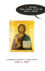 Ten Things They Never Told Me About Jesus (ISBN: 9781905010608)