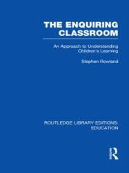 The Enquiring Classroom (ISBN: 9780415689854)