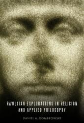 Rawlsian Explorations in Religion and Applied Philosophy (ISBN: 9780271048734)