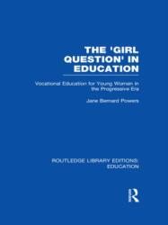 The 'Girl Question' in Education (ISBN: 9780415683616)
