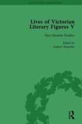 Lives of Victorian Literary Figures, Part V, Volume 1 (ISBN: 9781138754669)