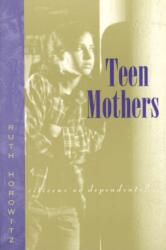 Teen Mothers--Citizens or Dependents? (ISBN: 9780226353791)