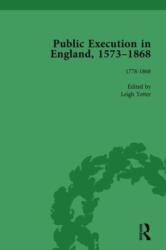 Public Execution in England, 1573-1868, Part II vol 5 (ISBN: 9781138756403)