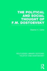 The Political and Social Thought of F. M. Dostoevsky (ISBN: 9781138779952)