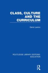 Class, Culture and the Curriculum (ISBN: 9780415669900)