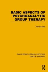 Basic Aspects of Psychoanalytic Group Therapy (ISBN: 9781138801332)