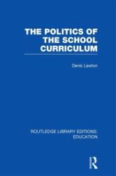 The Politics of the School Curriculum (ISBN: 9780415669917)