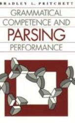 Grammatical Competence and Parsing Performance (ISBN: 9780226684413)