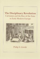 The Disciplinary Revolution (ISBN: 9780226304830)