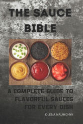 The Sauce Bible - Olesia Naumchyk (ISBN: 9798345543931)