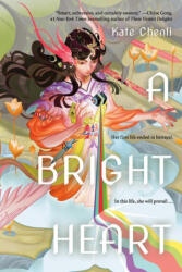 A Bright Heart - Chenli, Kate (ISBN: 9781454949947)