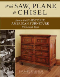 With Saw, Plane and Chisel - Zachary Dillinger (ISBN: 9781440343391)