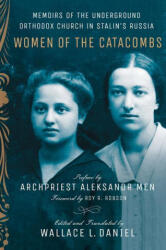 Women of the Catacombs - Wallace L. Daniel, Roy R. Robson, Aleksandr Men (ISBN: 9781501754401)
