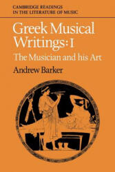 Greek Musical Writings: Volume 1, The Musician and his Art - Andrew Barker (ISBN: 9780521389112)