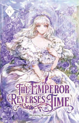 The Emperor Reverses Time - Blooming Bouquet (ISBN: 9781959742739)