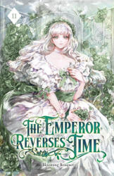The Emperor Reverses Time - Blooming Bouquet (ISBN: 9781959742678)