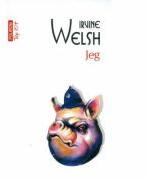 Jeg - Irvine Welsh (ISBN: 9789734650163)