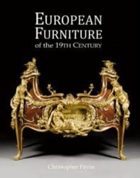 European Furniture of the 19th Century - Christopher Payne (ISBN: 9781851496266)